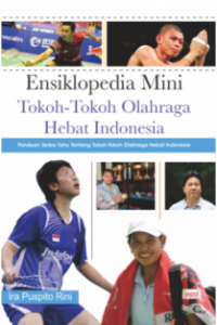 Image of Ensiklopedia Mini Tokoh-Tokoh Olahraga Hebat Indonesia