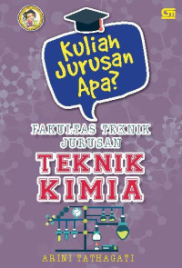 Image of Kuliah Jurusan Apa? Fakultas Teknik Jurusan Teknik Kimia