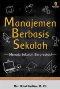 Image of Manajemen Berbasis Sekolah Menuju Sekolah Berprestasi